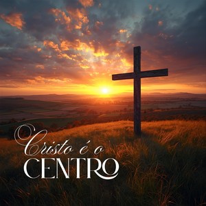 Cristo é o Centro