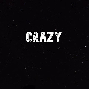 Crazy (feat. kevin gatess) (Explicit)