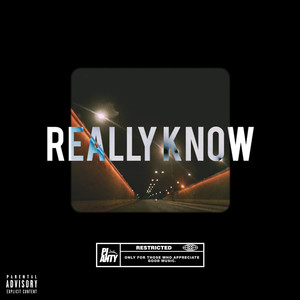 Really Know (Explicit)