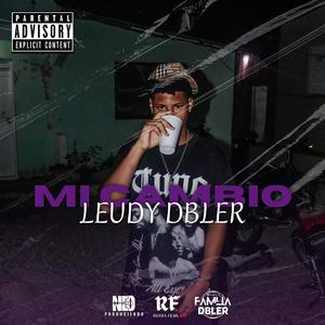 MI CAMBIO (feat. Leudy DBLER)