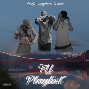 Tu Playlis (feat. Lowly & Songblack)