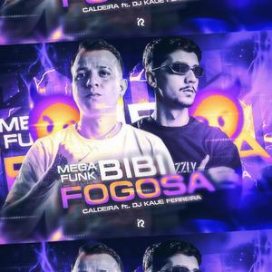 MEGA FUNK BIBI FOGOSA DJ CALDEIRA (feat. Kaue Ferreira) (Explicit)