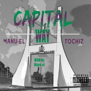 Capital Way (feat. Tochiz) (Explicit)