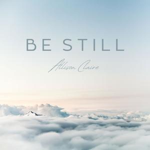 Be Still