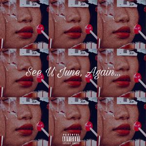 See U June, Again... (Explicit)