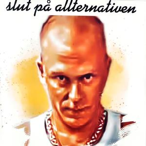 SLUT PÅ ALLTERNATIVEN (Explicit)