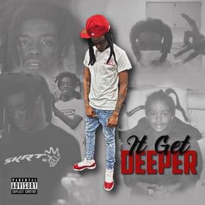 It Get Deeper (Explicit)