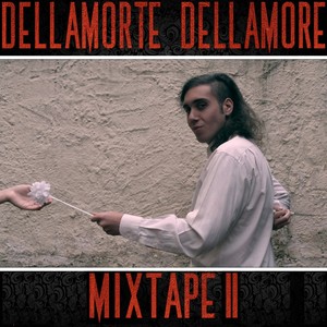 Dellamorte Dellamore Mixtape II (Explicit)