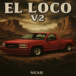 El Loco V2 (feat. EL NEAR) (Explicit)