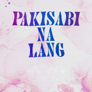 Pakisabi Na Lang