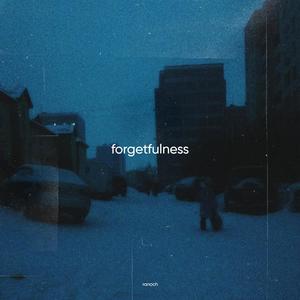 forgetfulness