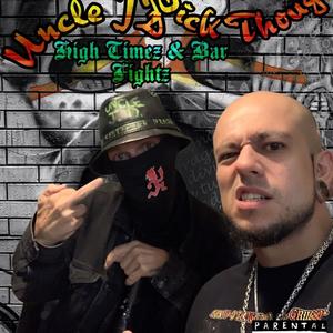 High Timez & Bar Fightz (feat. Uncle J.D.) (Explicit)