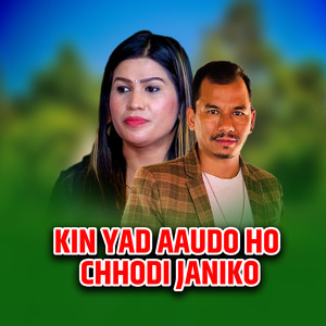 Kin Yad Aaudo Ho Chhodi Janiko