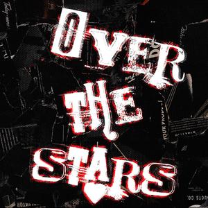 Over The Stars (Explicit)