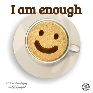 BigRobsCorner - I am enough