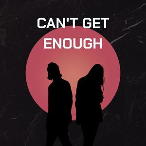 Can't Get Enough (feat. Jacob Lincoln & Tha Heaven) (Explicit)
