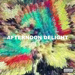 Afternoon Delight (Explicit)