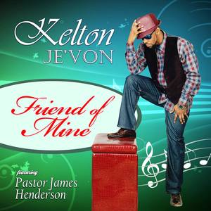 Friend Of Mine (feat. Pastor James Henderson)