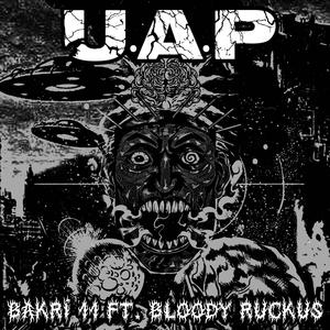 U.A.P. (feat. Bloody Ruckus) [Explicit]