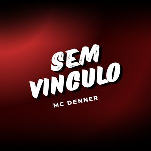 SEM VINCULO (Explicit)