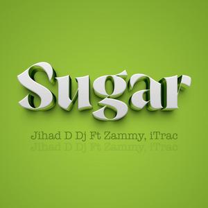 Sugar (feat. Zammy & ITrac)