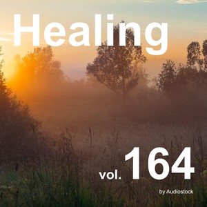 ヒーリング, Vol. 164 -Instrumental BGM- by Audiostock