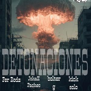 DETONACIONES (feat. JokaH Pacheco, Bolter G & Kick Solo) (Explicit)