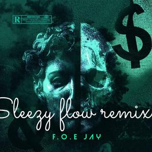 Sleezy Flow (Remix) [Explicit]