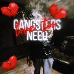 Gangsters need some love to (Explicit)