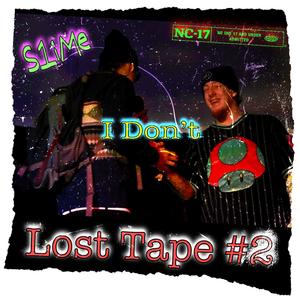 I Dont (Lost Tape Two) (Explicit)