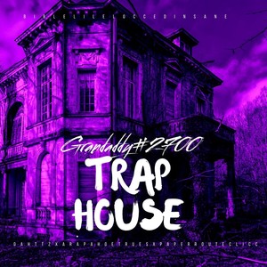 Grandaddy #2700 Trap House (Explicit)