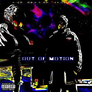 OUT OF MOTION (Explicit)