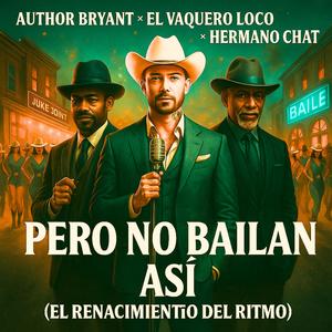 Pero No Bailan Así (feat. El Vaquero Loco & Hermano Chat) (Perelli2 Remix)