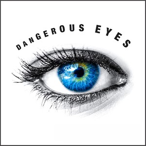 Dangerous Eyes