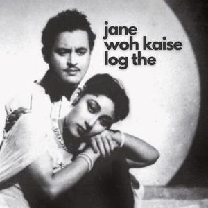 jane woh kaise