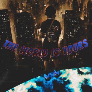 The World Is Yours (Explicit)