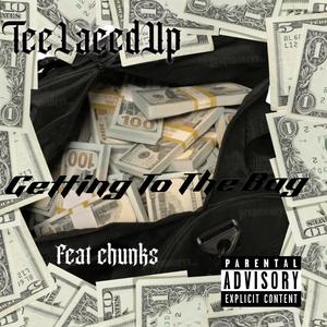 Getting to The Bag (feat. Chunks) (Explicit)