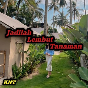 Jadilah Lembut Tanaman