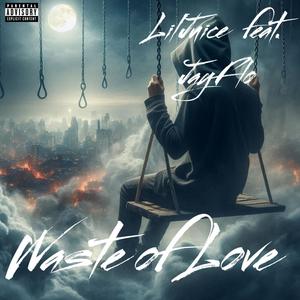 Waste of Love (feat. JayFlo) (Explicit)