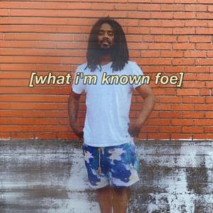 what i'm known foe