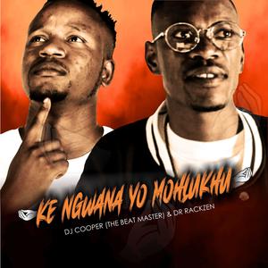 Ke Ngwana Yo Mohlukhu (feat. Dj Cooper (The Beat Master))