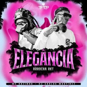 Elegância (Arrocha Rkt|Explicit)