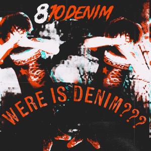 Where is denim? (Explicit)