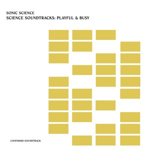 Cavendish Soundtrack presents Sonic Science: Science Soundtracks - Playful & Busy