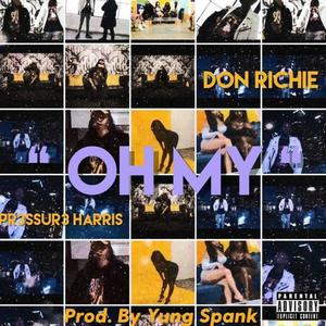 Oh My (feat. Don Richie) [Explicit]