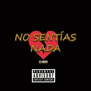 No Sentias Nada (Explicit)