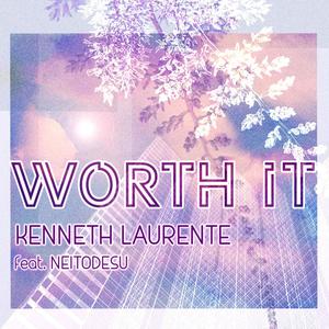 Worth It(feat. Neitodesu)