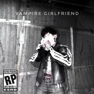 Vampire Girlfriend (Explicit)