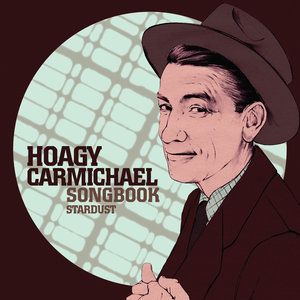 Hoagy Carmichael Songbook: Star Dust