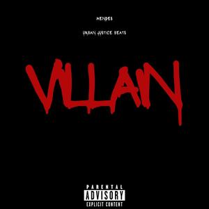 VILLAIN (feat. Mendes) [Explicit]